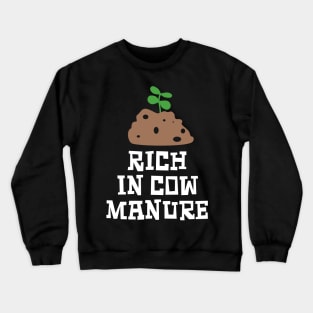 Rich in Cow Manure Crewneck Sweatshirt